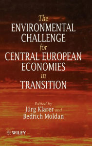 Title: The Environmental Challenge for Central European Economies in Transition / Edition 1, Author: Jürg Klarer