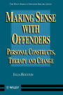Making Sense with Offenders: Personal Constructs, Therapy and Change / Edition 1