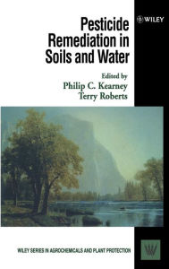 Title: Pesticide Remediation in Soils and Water / Edition 1, Author: Philip C. Kearney
