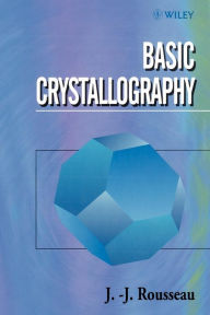 Title: Basic Crystallography / Edition 1, Author: J.-J. Rousseau