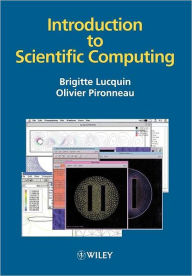 Title: Introduction to Scientific Computing / Edition 1, Author: Brigitte Lucquin