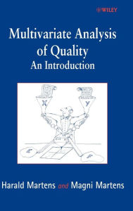 Title: Multivariate Analysis of Quality: An Introduction / Edition 1, Author: Harald Martens