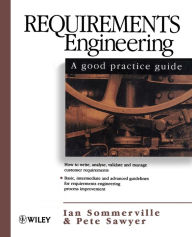 Requirements Engineering: A Good Practice Guide / Edition 1
