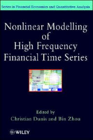Title: Nonlinear Modelling of High Frequency Financial Time Series / Edition 1, Author: Christian L. Dunis
