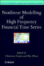 Nonlinear Modelling of High Frequency Financial Time Series / Edition 1