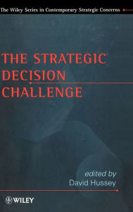 Title: The Strategic Decision Challenge / Edition 1, Author: David Hussey