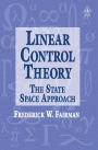 Linear Control Theory: The State Space Approach / Edition 1
