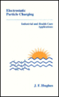Electrostatic Particle Charging: Industrial and Health Care Applications