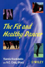 The Fit and Healthy Dancer / Edition 1