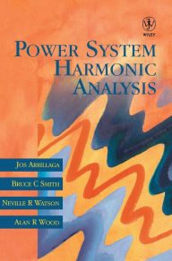 Title: Power System Harmonic Analysis / Edition 1, Author: Jos Arrillaga