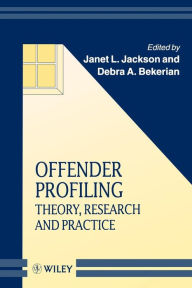Title: Offender Profiling: Theory, Research and Practice / Edition 1, Author: Janet L. Jackson