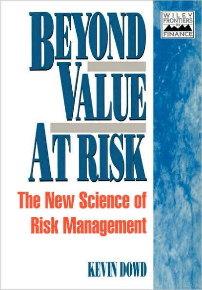 Beyond Value at Risk: The New Science of Risk Management / Edition 1
