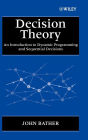 Decision Theory: An Introduction to Dynamic Programming and Sequential Decisions / Edition 1