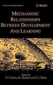 Title: Mechanistic Relationships Between Development and Learning / Edition 1, Author: Thomas J. Carew