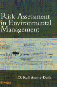 Title: Risk Assessment in Environmental Management: A Guide for Managing Chemical Contamination Problems / Edition 1, Author: D. Kofi Asante-Duah