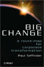 Big Change: A Route-Map for Corporate Transformation