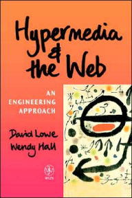 Title: Hypermedia and the Web: An Engineering Approach / Edition 1, Author: David Lowe