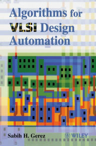 Title: Algorithms for VLSI Design Automation / Edition 1, Author: Sabih H. Gerez