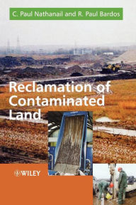 Title: Reclamation of Contaminated Land / Edition 1, Author: C. Paul Nathanail