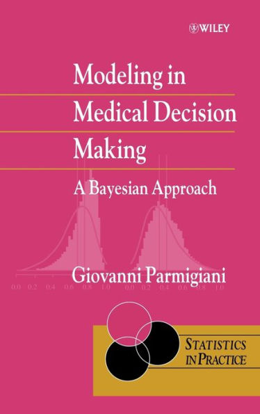 Modeling in Medical Decision Making: A Bayesian Approach / Edition 1