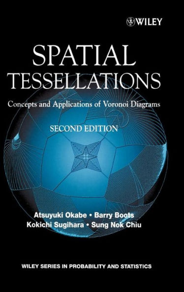 Spatial Tessellations: Concepts and Applications of Voronoi Diagrams / Edition 2