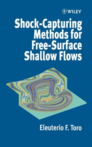 Shock-Capturing Methods for Free-Surface Shallow Flows / Edition 1