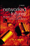 Networked Futures: Trends for Communication Systems Development