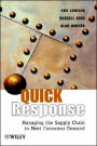 Quick Response: Managing the Supply Chain to Meet Consumer Demand
