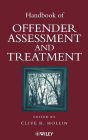 Handbook of Offender Assessment and Treatment / Edition 1