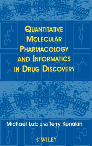Title: Quantitative Molecular Pharmacology and Informatics in Drug Discovery / Edition 1, Author: Michael Lutz