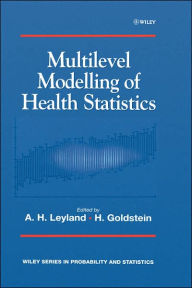 Title: Multilevel Modelling of Health Statistics / Edition 1, Author: A. H. Leyland