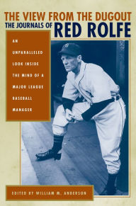 Title: The View from the Dugout: The Journals of Red Rolfe, Author: William M Anderson