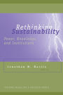 Rethinking Sustainability: Power, Knowledge, and Institutions
