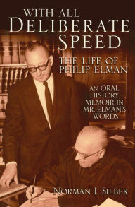 Title: With All Deliberate Speed: The Life of Philip Elman, Author: Norman I. Silber