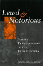 Lewd and Notorious: Female Transgression in the Eighteenth Century