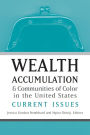 Wealth Accumulation and Communities of Color in the United States: Current Issues