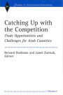 Catching Up with the Competition: Trade Opportunities and Challenges for Arab Countries