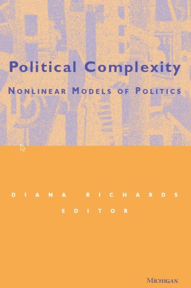 Political Complexity: Nonlinear Models of Politics