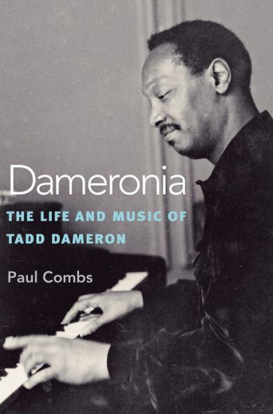 Dameronia: The Life and Music of Tadd Dameron
