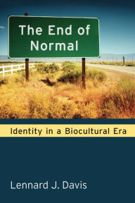 Title: The End of Normal: Identity in a Biocultural Era, Author: Lennard Davis