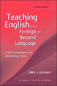 Teaching English as a Foreign or Second Language, Second Edition: A Teacher Self-Development and Methodology Guide / Edition 2