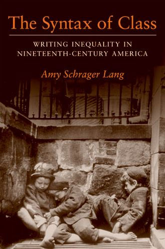 The Syntax of Class: Writing Inequality in Nineteenth-Century America