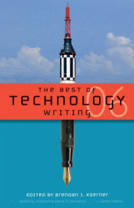 Title: The Best of Technology Writing 2006, Author: Brendan I. Koerner