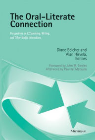 The Oral-Literate Connection: Perspectives on L2 Speaking, Writing, and Other Media Interactions