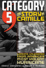 Category 5: The Story of Camille, Lessons Unlearned from America's Most Violent Hurricane