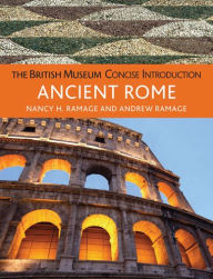 Title: The British Museum Concise Introduction to Ancient Rome, Author: Nancy H Ramage