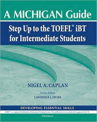 Title: Step Up to the TOEFL(R) iBT for Intermediate Students (with Audio CD): A Michigan Guide, Author: Nigel A. Caplan