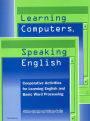 Learning Computers, Speaking English: Cooperative Activities for Learning English and Basic Word Processing