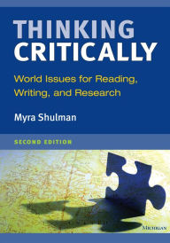 Title: Thinking Critically, Second Edition: World Issues for Reading, Writing, and Research, Author: Myra Ann Shulman