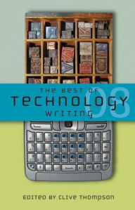Title: The Best of Technology Writing 2008, Author: Clive Thompson
